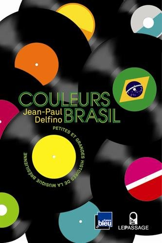 Couleurs Brasil : petites et grandes histoires de la musique brésilienne