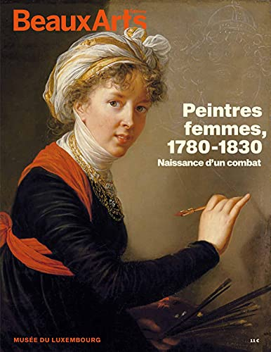 Peintres femmes, 1780-1830 : naissance d'un combat : Musée du Luxembourg