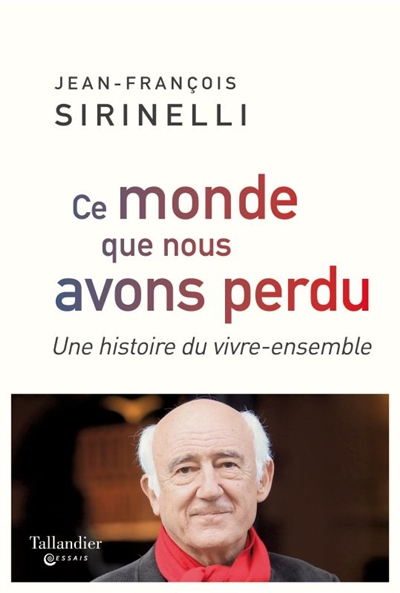 Ce monde que nous avons perdu : une histoire du vivre-ensemble