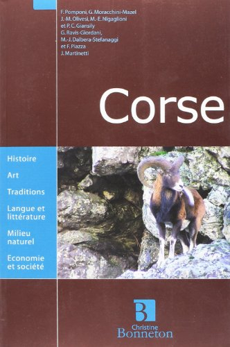 Corse : histoire, art, traditions, langue et littérature, milieu naturel, économie et société