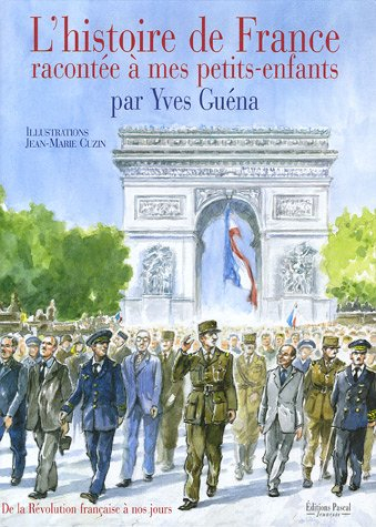 L'histoire de France racontée à mes petits-enfants. Vol. 2. De la Révolution française à nos jours