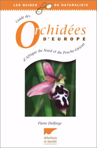 guide des orchidées d'europe, d'afrique du nord et du proche-orient