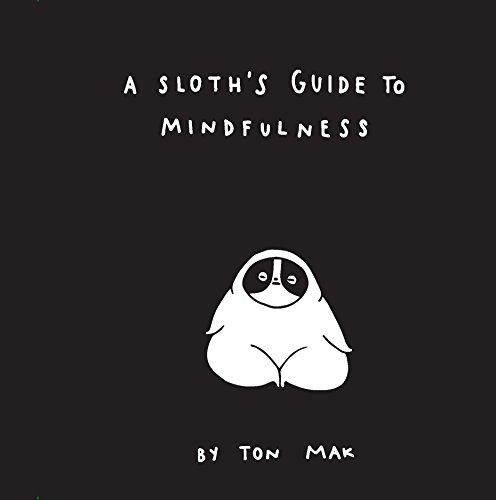 A Sloth Guide to Mindfulness