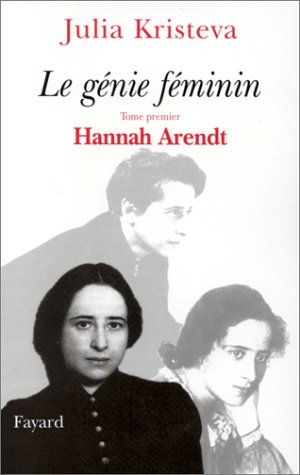 Le génie féminin. Vol. 1. Hannah Arendt