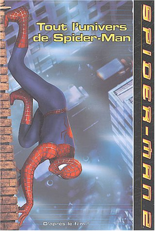 Spider-Man 2 : tout l'univers de Spider-Man