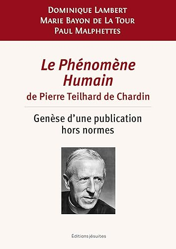 Le phénomène humain de Pierre Teilhard de Chardin : genèse d'une publication hors normes