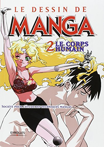 Le dessin de manga. Vol. 2. Le corps humain