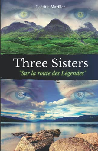 Three Sisters: Tome 2 - Sur la Route des Légendes - Entre Bretagne et Ecosse, si ce voyage changeait