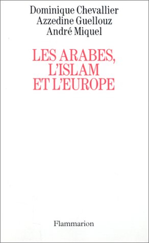 Les Arabes, l'islam et l'Europe