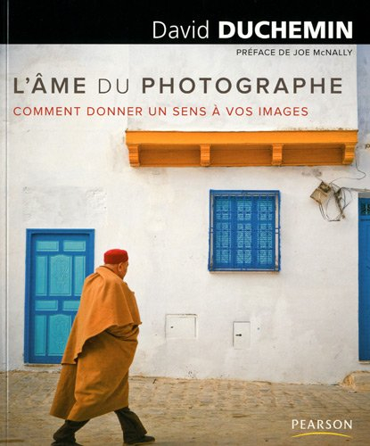 L'âme du photographe : comment donner un sens à vos images