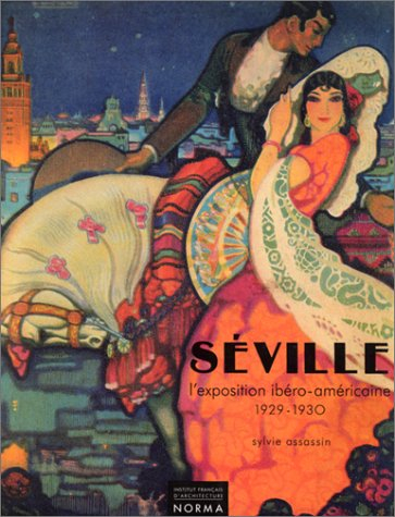 Séville : l'exposition ibéro-américaine 1929-1930