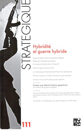 Revue Stratégique n° 111 - Hybridité et guerre hybride
