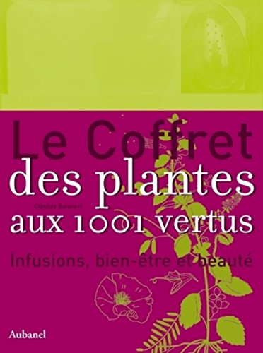 Le coffret des plantes aux 1001 vertus : infusions, bien-être et beauté
