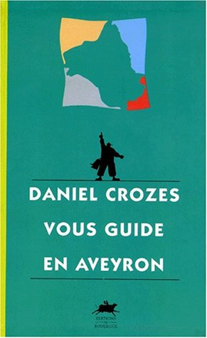 Daniel Crozes vous guide en Aveyron