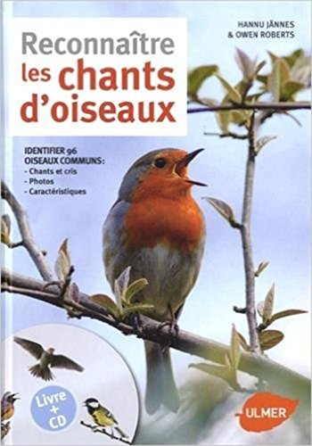 Reconnaître les chants d'oiseaux : identifier 96 oiseaux communs : chants et cris, photos, caractéri