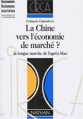 La Chine vers l'économie de marché ? : la longue marche de l'après-Mao