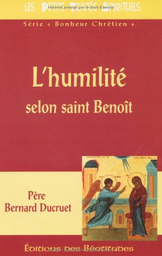 L'humilité : selon saint Benoit
