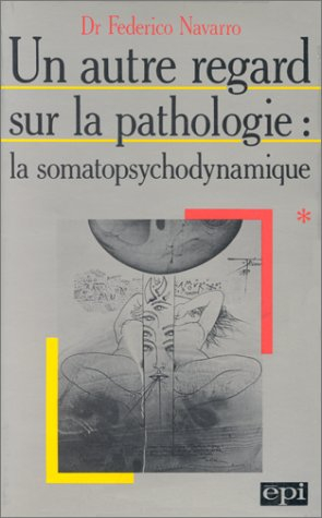 Un autre regard sur la pathologie : la somatopsychodynamique : systématique reichienne de la patholo