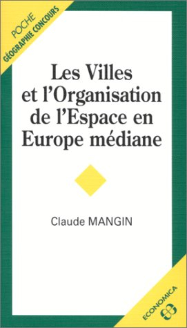 Les villes et l'organisation de l'espace en Europe médiane