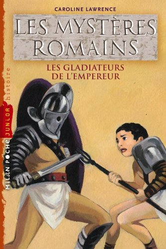 Les mystères romains. Vol. 8. Les gladiateurs de l'empereur