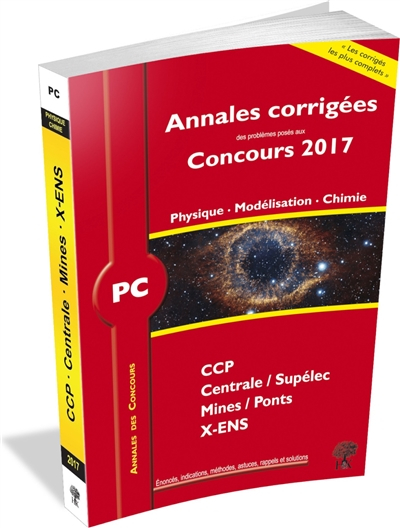 Physique, modélisation, chimie PC : annales corrigées des problèmes posés aux concours 2017 : CCP, C