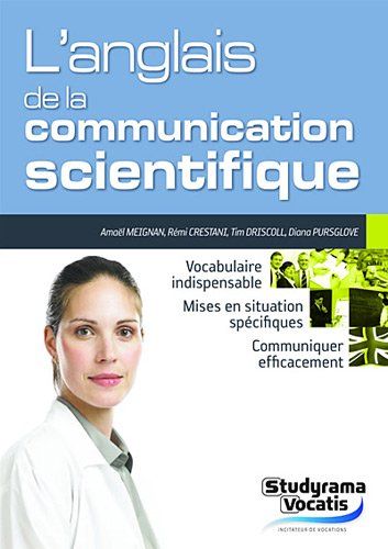 L'anglais de la communication scientifique : vocabulaire indispensable, mises en situation spécifiqu