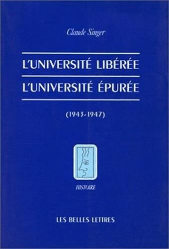 L'université libérée, l'université épurée : 1943-1947