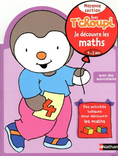 Avec T'choupi, je découvre les maths : moyenne section (4-5 ans)