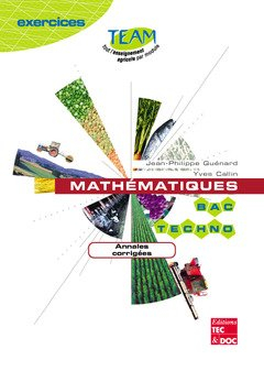 Mathématique, bac techno STAE-STPA : annales corrigées : module M6