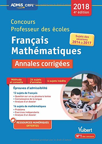 Concours professeur des écoles 2018 : français, mathématiques, annales corrigées : sujets des sessio