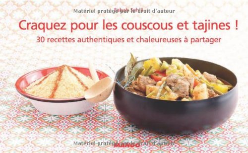 Craquez pour les couscous et tajines ! : 30 recettes authentiques et chaleureuses à partager
