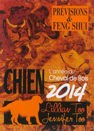Chien 2014 : l'année du cheval de bois : prévisions & feng shui
