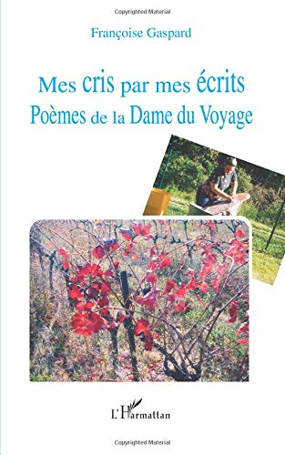 Mes cris par mes écrits : poèmes de la Dame du Voyage