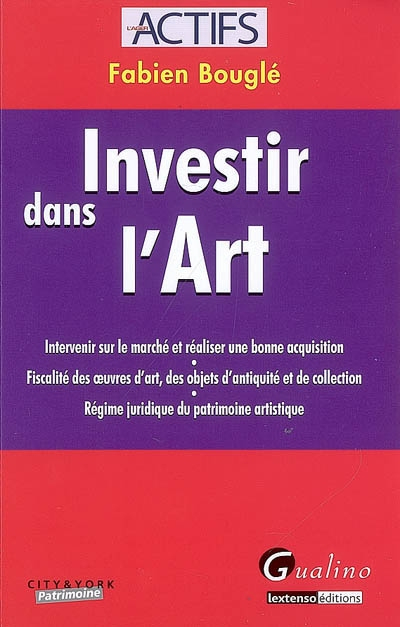 Investir dans l'art : intervenir sur le marché et réaliser une bonne acquisition, fiscalité des oeuv
