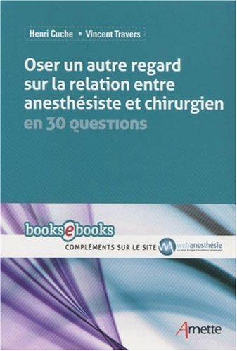 Oser un autre regard sur la relation anesthésiste et chirurgien en 30 questions