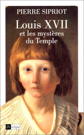 Louis XVII et les mystères du Temple