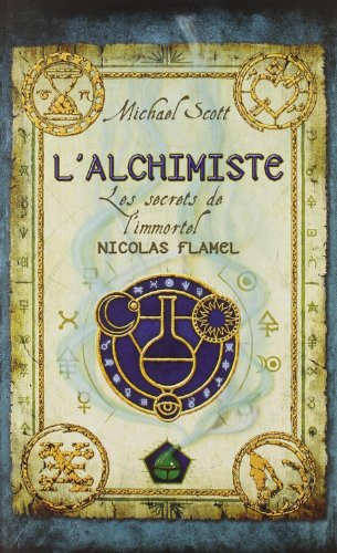 Les secrets de l'immortel Nicolas Flamel. Vol. 1. L'alchimiste - Michael Scott