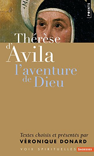 Thérèse d'Avila : l'aventure de Dieu