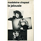 La Jalousie : Jeanne Moreau, Régine Deforges, Pauline Réage, Nadine Trintignant, Sonia Rykiel, Michè