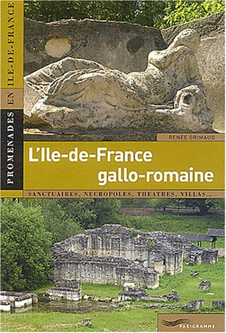 L'Ile-de-France gallo-romaine