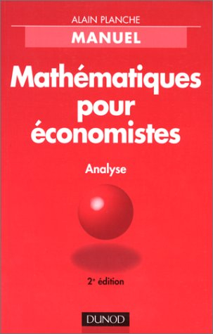 Mathématiques pour économistes : analyse : manuel