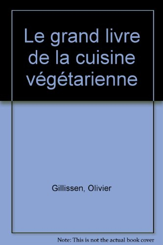 Le grand livre de la cuisine végétarienne