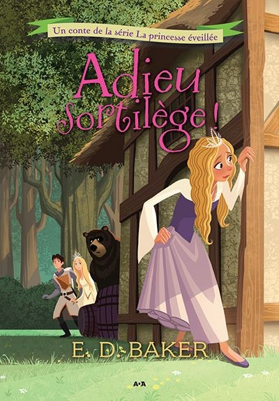 La princesse éveillée. Vol. 2. Adieu sortilège !