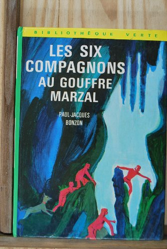 les six compagnons au gouffre marzal (bibliothèque verte)