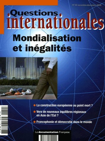 Questions internationales, n° 22. Mondialisation et inégalités