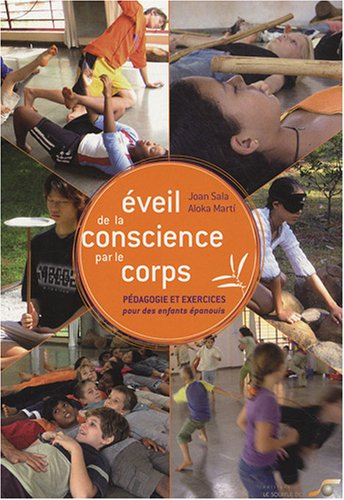 Eveil de la conscience par le corps : pédagogie et exercices pour des enfants épanouis