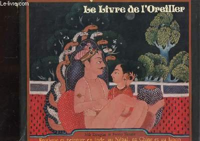 le livre de l'oreiller : érotisme et peinture en inde, au népal, en chine et au japon
