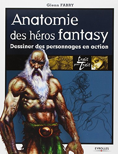 Anatomie des héros fantasy : dessiner des personnages en action
