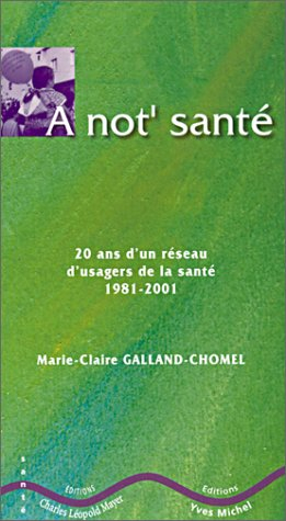 À not'santé ! : les aventures d'un groupe de santé à Lyon : 1981-2001