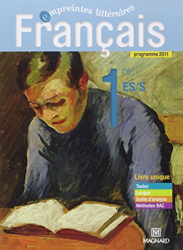 Français 1re ES-S : livre unique : programme 2011